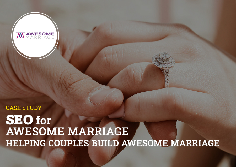 awesome marriage seo case study